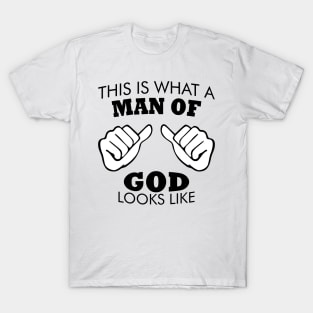 This Is What A Man of God Looks Like T-Shirt